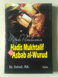 Metode pemahaman hadis mukhtalif & asbab al-wurud