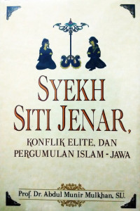 Syekh Siti Jenar, konflik elite, dan pergumulan Islam - Jawa