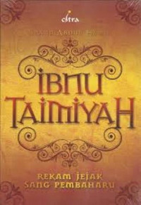 Ibnu Taimiyah : rekam jejak sang pembaharu