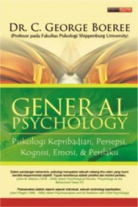 General psychology : psikologi kepribadian, persepsi, kognisi, emosi, dan perilaku
