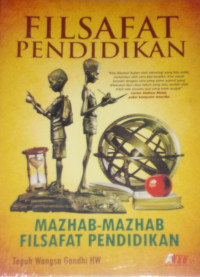 Filsafat pendidiikan : mazhab-mazhab filsafat pendidikan