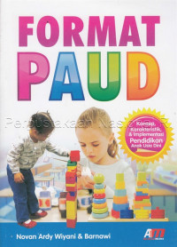 Format PAUD  : konsep, karakteristik, & implementasi pendidikan anak usia dini