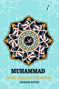 Muhammad : the untold stories telaah ulang atas pribadi nabi saw.