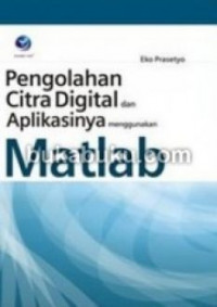 Pengolahan citra digital dan aplikasinta menggunakan Matlab