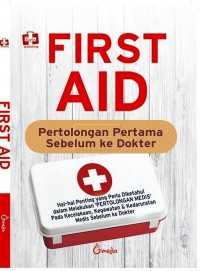 First aid : pertolongan pertama sebelum ke dokter