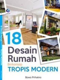 18 desain rumah berkonsep tropis modern