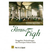 Ilmu fiqih : penggalian, perkembangan dan penerapan hukum islam
