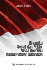 Dinamika sosial dan politik masa revolusi Indonesia