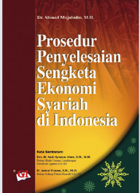 Kewenangan dan prosedur penyelesaian sengketa ekonomi syariah di Indonesia