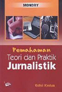 Pemahaman teori dan praktik jurnalistik