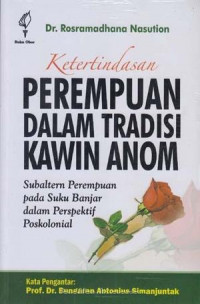 Ketertindasan perempuan dalam tradisi kawin anom : subaltern perempuan pada suku Banjar dalam perspektif poskolonial