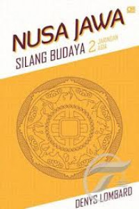 Nusa jawa : silang budaya kajian sejarah terpadu bagian II jaringan Asia