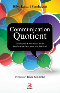 Image of Communication quotient : kecerdasan komunikasi dalam pendekatan emosional dan spiritual