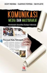 Image of Komunikasi media dan masyarakat : membedah absurditas budaya Indonesia