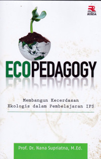 Ecopedagogy : membangun kecerdasan ekologis dalam pembelajaran IPS