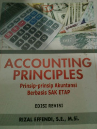 Accounting principles : prinsip-prinsip akuntansi berbasis SAK ETAP