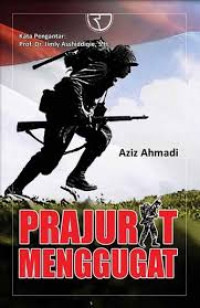 Prajurit menggugat : kajian kritis pelaksanaan uji kepatutan dan kelayakan calon panglima TNI