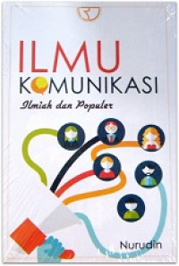 Ilmu komunikasi : ilmiah dan populer