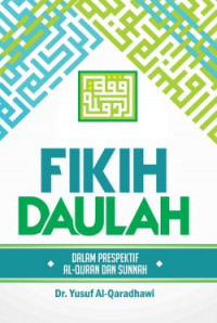 Fikih Daulah: dalam perspektif AL-QUR'AN dan SUNAH