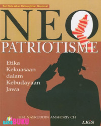 Image of Neo patriotisme : etika kekuasaan dalam budaya Jawa