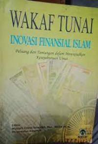 Wakaf tunai inovasi finansial Islam : peluang dan tantangan dalam mewujudkan kesejahteraan umat