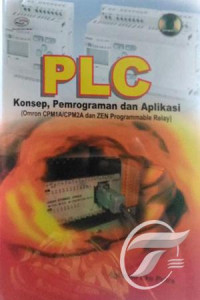 PLC : konsep, pemrograman dan aplikasi Omron CPM1A/CPM2A dan ZEN programmable relay