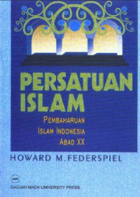 Persatuan Islam : pembaharuan Islam Indonesia abad XX