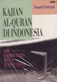Image of Kajian Al-Qur'an di Indonesia : Dari Mahmmud Yunus hingga Quraish Shihab