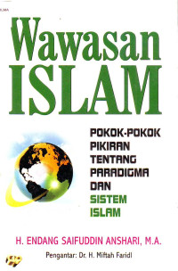 Wawasan Islam : pokok-pokok pikiran tentang paradigma dan sistem Islam
