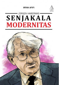 Jurgen Habermas : senjakala modernitas