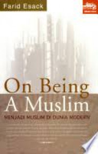On being a muslim : menjadi muslim di dunia modern