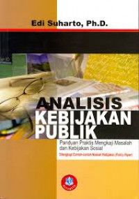Analisis kebijakan publik : panduan mengkaji masalah dan kebijakan sosial