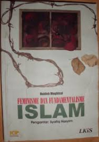 Feminisme dan Fundamentalisme Islam / Haideh Moghissi;Penerjemah : M. Maufur