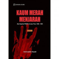 Kaum merah menjarah: aksi sepihak PKI/BTI di Jawa Timur, 1960-1965