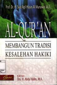 Al-Qur'an : membangun tradisi kesalehan hakiki