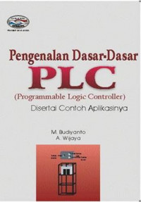 Pengenalan dasar-dasar PLC (programmable logic controller) disertai contoh aplikasinya