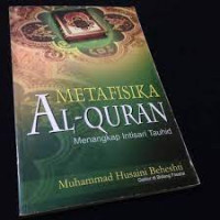 Metafisika al-quran : menangkap intisari tauhid