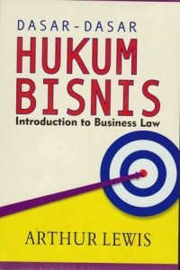 Dasar-dasar hukum bisnis = introduction to business law