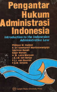 Pengantar hukum administrasi Indonesia: introduction to Indonesian administrative law