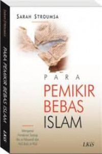 Para pemikir bebas Islam : mengenai pemikiran teologi Ibn ar-Rawandi dan Abu Bakr ar-Razi