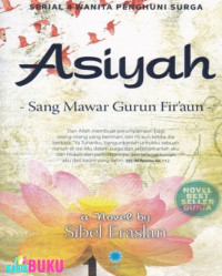 Asiyah : sang mawar gurun Fir'aun