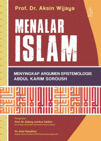 Menalar islam : menyingkap argumen epistemologis Abdul Karim Soroush