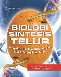 Biologi sintesis telur : perspektif fisiologi, biokimia dan molekuler produksi telur