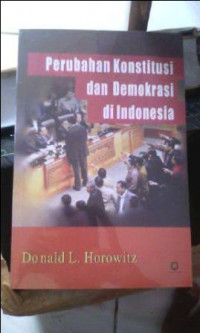 Perubahan konstitusi dan demokrasi di Indonesia
