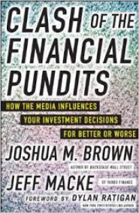 Clash of the financial pundits :how the media influences your investment decisions for better or worse