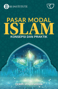 Pasar modal islam : konsepsi dan praktik