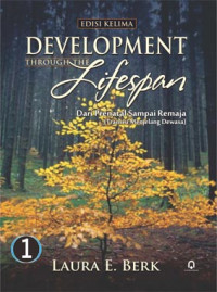 Development through the lifespan : dari prenatal sampai masa remaja, ( transisi menjelang dewasa ) volume 1