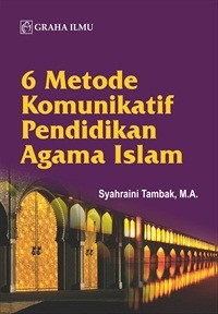 Enam metode komunikatif pendidikan agama Islam