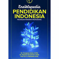 Ensiklopedi pendidikan Indonesia : pegangan pendidik profesional