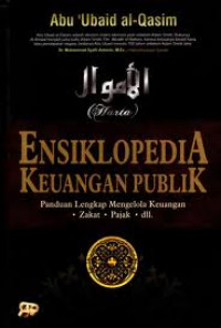 Al-Amwal ensiklopedia keuangan publik : panduan lengkap mengelola keuangan zakat, pajak, dll